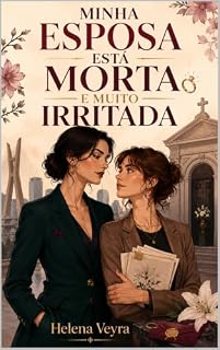 Livro Minha Esposa Está Morta e Muito Irritada: Um romance sáfico adulto de suspense