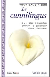 Tout savoir sur le cunnilingus
