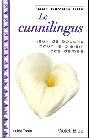 Tout savoir sur le cunnilingus