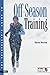 The Triathlete's Guide to Off-Season Training (Ultrafit Multisport Training Series) by 