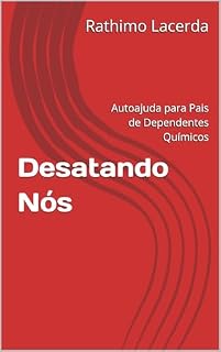 Livro Desatando Nós: Autoajuda para Pais de Dependentes Químicos