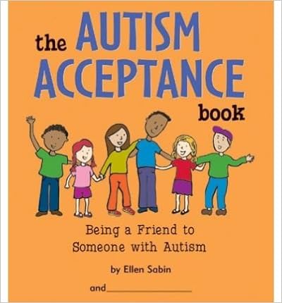 The Autism Acceptance Book : Being a Friend to Someone with Autism
