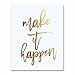 DIGIBUDDHA Make It Happen Gold Foil Print Poster Home Wall Art Inspirational Motivational Quote Gold Decor 8 inches x 10 inches