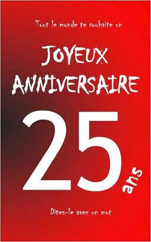 Joyeux Anniversaire 25 Ans Livre D Or A Ecrire Taille M Rouge Teleti Maverick Books Amazon Ca