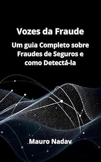 Livro Vozes da Fraude: Um Guia Completo sobre Fraude de Seguros e como Detectá-la