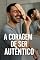 Livro A Coragem de Ser Autêntico Liberte-se da Aprovação dos Outros