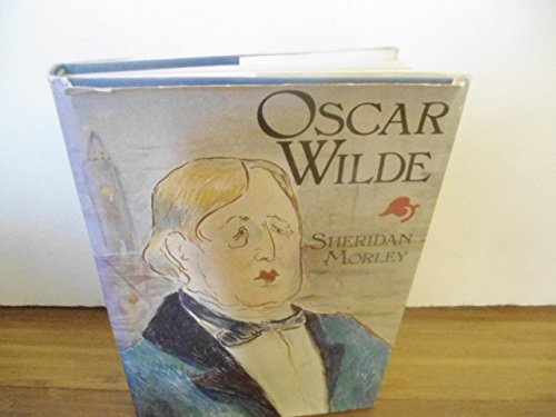 Oscar Wilde by Sheridan Morley (Hardcover)