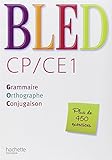 BLED CP/CE1 : Grammaire, orthographe, conjugaison (Bled Lycée) (French Edition) by 