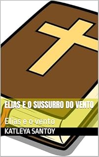 Livro Elias e o sussurro do vento : Elias e o vento