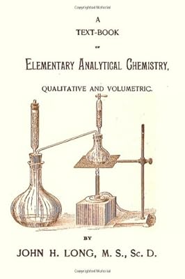 A Text-Book of Elementary Analytical Chemistry: Qualitative and Volumetric