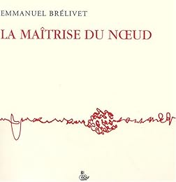 La  maîtrise du noeud