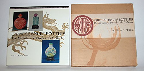 Chinese Snuff Bottles: The Adventures & Studies of a Collector