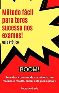 Livro Método fácil para teres sucesso nos exames!: Guia Prático