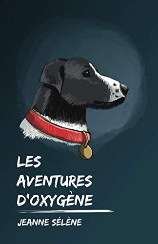 Les aventures d'Oxygène (French Edition) by Jeanne Sélène