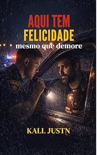 Livro Aqui Tem Felicidade: mesmo que demore