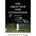 The Great War for Civilisation: The Conquest of the Middle East