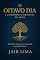 Livro O Oitavo Dia E O Propósito Original De Deus
