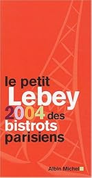 Le  petit Lebey 2004 des bistrots parisiens