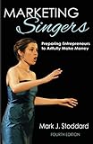 Marketing Singers: Preparing Entrepreneurs to Artfully Make Money by 