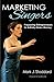 Marketing Singers: Preparing Entrepreneurs to Artfully Make Money by 