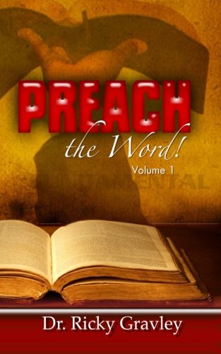 Amazon.com: Preach the Word: 9781941039809: Gravley, Dr. Ricky: Books