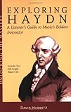 Unlocking the Masters Series: Exploring Haydn - A Listener's Guide to Music's Boldest Innovator  - Book/CD