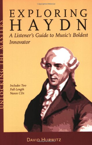 "Unlocking the Masters Series - Exploring Haydn - A Listener's Guide to Music's Boldest Innovator - Book/CD" av David Hurwitz