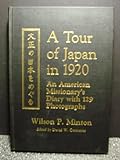 A Tour of Japan in 1920: An American Missionary's Diary With 129 Photographs by Wilson P. Minton, David W. Carstetter