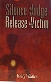 Image de Silence the Judge Release the Victim