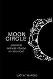 Moon Circle: Rediscover intuition, wildness and sisterhood by