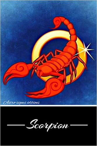 Scorpion Signe Astrologique Scorpion Carnet De Note Signe Du Zodiac Astrologie Scorpion Journal De Bord Signe Scorpion Astrologie Astro Scorpion Bloc Note French Edition Editions Astro Signes Amazon Com Books