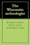 The Wisconsin archeologist