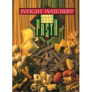 Weight Watchers' Slim Ways with Pasta by Weight Watchers International