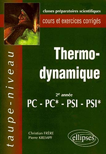 Thermodynamique Pc Pc Psi Psi Cours Et Exercices Corriges Taupe Niveau Frere Christian Krempf Pierre 9782729898885 Amazon Com Books