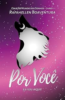 Livro Por Você: Estou aqui! (Coleção Mundo dos Sonhos Livro 1)