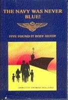 The Navy Was Never Blue: Five Found It Rosy Hued 1881118088 Book Cover