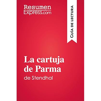 La cartuja de Parma de Stendhal (Guía de lectura): Resumen y análisis completo