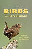 Birds of the Pacific Northwest: A Photographic Guide