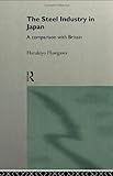 Image de The Steel Industry in Japan: A Comparison with Britain (Sheffield Centre for Japanese Studies/Routledge Series)