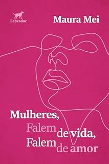 Livro Mulheres, falem de vida, falem de amor