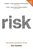 Risk: The Science and Politics of Fear. Dan Gardner cover