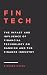 FinTech: The Impact and Influence of Financial Technology on Banking and the Finance Industry