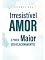 Livro Irresistível Amor: O Poder Maior dos Relacionamentos
