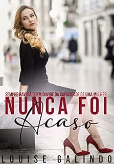 Livro Nunca foi acaso: Sempre haverá quem duvide da capacidade de uma mulher
