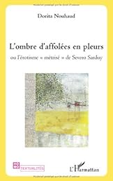 L' ombre d'affolées en pleurs ou L'érotisme "métrisé" de Severo Sarduy