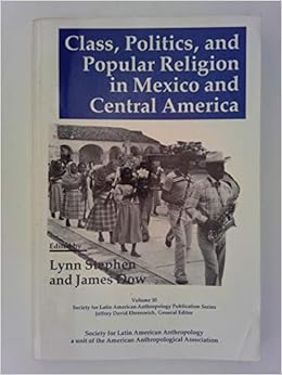 Class Politics And Popular Religion In Mexico And Central - 