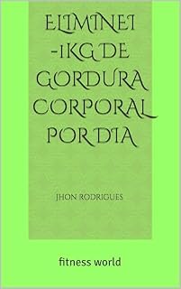 Livro Elimine -1kg de gordura corporal por dia