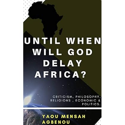 UNTIL WHEN WILL GOD DELAY AFRICA?: Strange realities about our everyday life. UNTIL WHEN WILL GOD DELAY AFRICA?: Strange realities about our everyday life.
