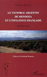 Le  vignoble argentin de Mendoza et l'influence française