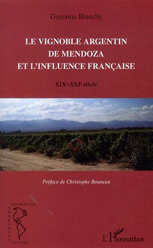 Le  vignoble argentin de Mendoza et l'influence française